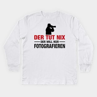 Der tut nix fotografieren (2) Kids Long Sleeve T-Shirt